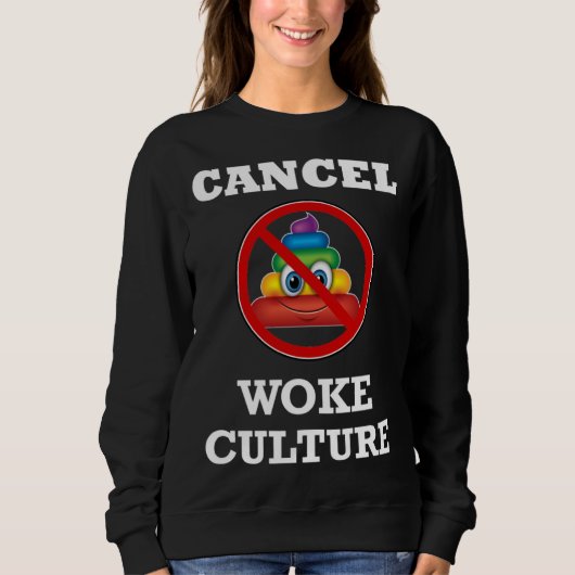 Cancel Woke Culture Anti Socialist Communist Agend Sweatshirt (Vorderseite)