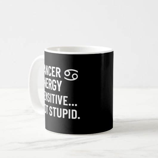 Cancer Energy Sensitive Not Stupid Mug Kaffeetasse (Vorderseite Links)
