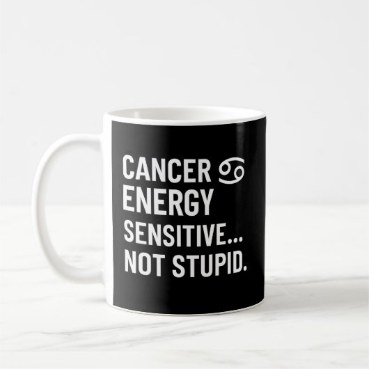 Cancer Energy Sensitive Not Stupid Mug Kaffeetasse (Links)