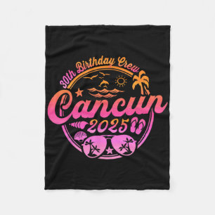 Cancun 30. Geburtstagscrew 2025 Urlaub Geburtstag  Fleecedecke