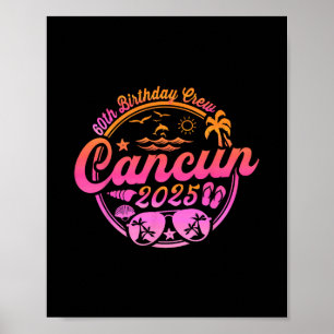 Cancun 60. Geburtstags-Crew 2025 Urlaub Geburtstag Poster