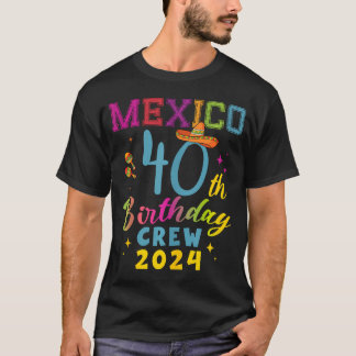 Cancun Mexiko 40. Geburtstagsbesatzung 2024 40 Jah T-Shirt