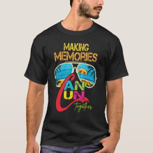 Cancun Mexiko Gemeinsam Erinnerungen Schaffen Fami T-Shirt