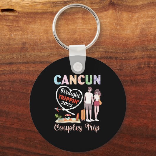 Cancun Straight Tripn 2025 Couples Trip Vacation T Schlüsselanhänger (Vorderseite)
