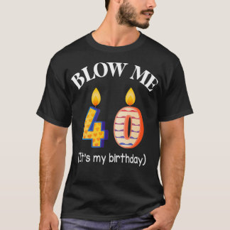 Candle blüht mir 40 Jahre alt ist mein Geburtstags T-Shirt