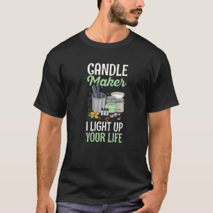 Candle Maker Ich beleuchte Ihr Lebensangebot für e T-Shirt