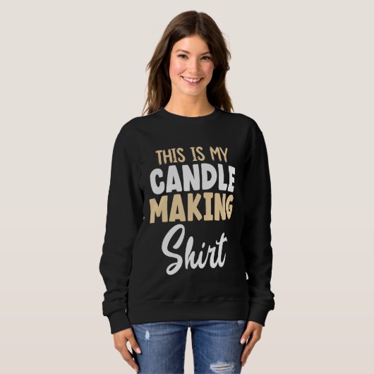 candle maker my candle making sweatshirt (Vorne ganz)