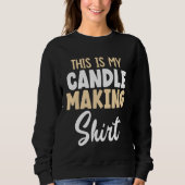 candle maker my candle making sweatshirt (Vorderseite)