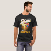 Candy All I Need Is Jesus And Lollipops T-Shirt (Vorne ganz)
