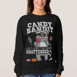 Candy Bandit Verlass deine Taschen nicht unbeaufsi Sweatshirt