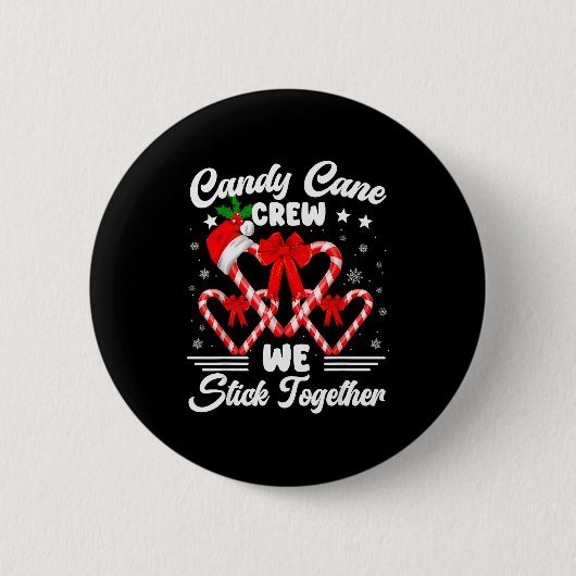 Candy Cane Crew We Stick Together Christmas Xmas M Button (Vorderseite)