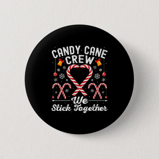 Candy Cane Crew We Stick Together Family Matching Button (Vorderseite)
