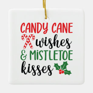 Candy Cane Wünsche und Mistletoe Kisses Keramikornament