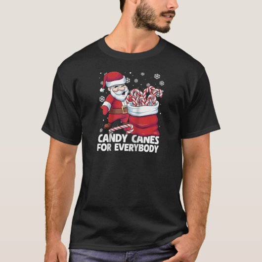 Candy Canes For Everybody Santa Christmas Candy Ca T-Shirt (Vorderseite)