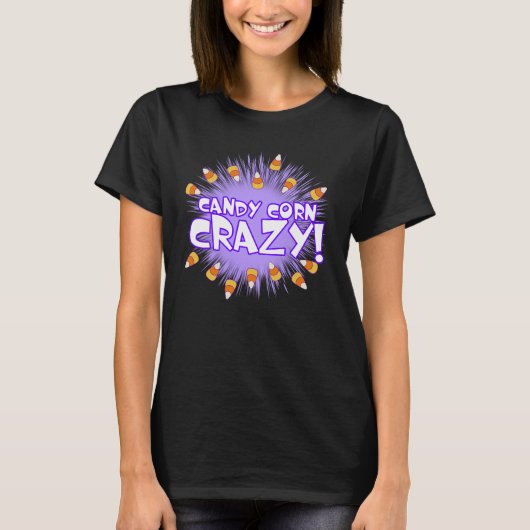 Candy Corn CRAZY! T-Shirt (Vorderseite)