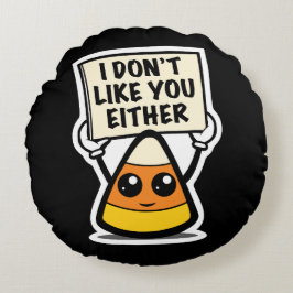 Candy Corn "Ich mag dich auch nicht" Rundes Kissen