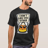 Candy Corn "Ich mag dich auch nicht" T-Shirt (Vorderseite)