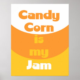 Candy Corn ist mein Marmelade-Poster Poster