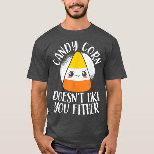 Candy Corn nicht wie Sie Sweet Sugar Lollipop De T-Shirt