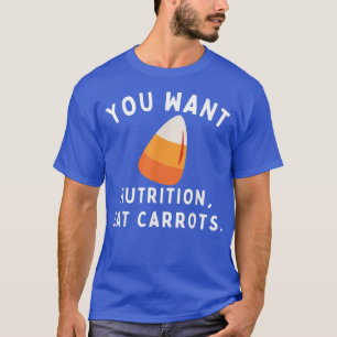Candy Corn Sie Will Ernährung essen Carrots Funny T-Shirt