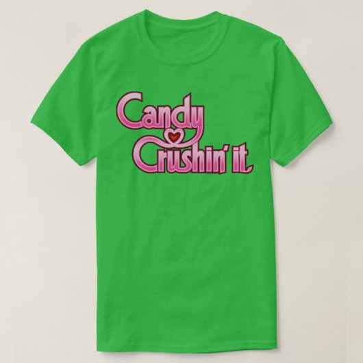 CANDY CRUSHIN IT Pink T-Shirt (Design vorne)
