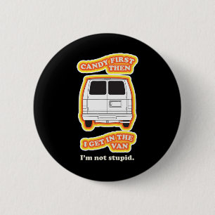 Candy First Sarcastic Zitat Kostüm Spaß Halloween Button