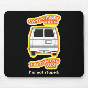 Candy First Sarcastic Zitat Kostüm Spaß Halloween Mousepad