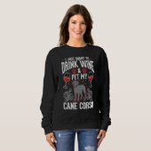 Cane Corso And Wine Italian Moloss Cane Corso 1 Sweatshirt (Vorne ganz)