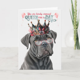 Cane Corso Dog Queen for Day Funny Birthday Karte