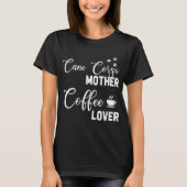 Cane Corso Mama Kaffee Lover T-Shirt (Vorderseite)