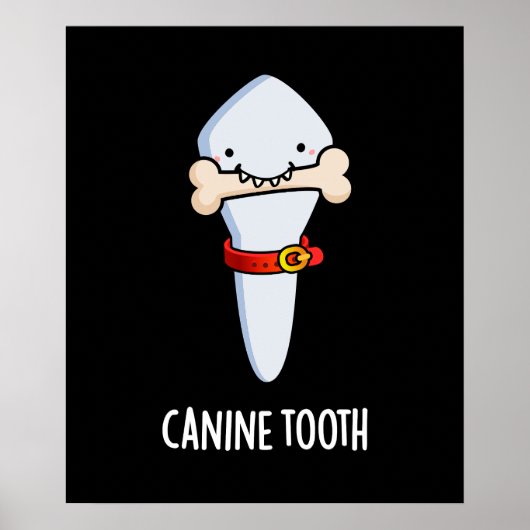 Canine Tooth Funny Dental Puff Dark BG Poster (Vorne)