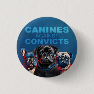 Canine's Against Convicts - Mops Edition - Button! Button