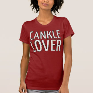 Cankle Liebhaber T-Shirt