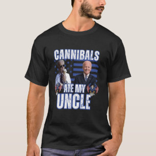 Cannibals Ate My Oncle Joe Biden Political Satire T-Shirt