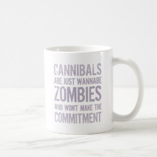 Cannibals Wannabe Zombies Kaffeetasse