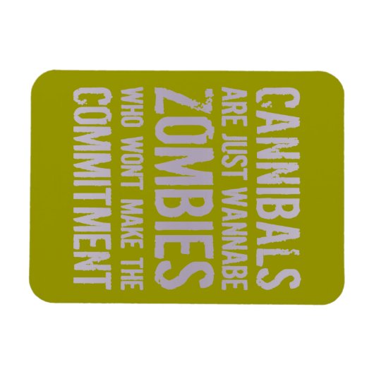 Cannibals Wannabe Zombies Magnet (Horizontal)