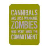 Cannibals Wannabe Zombies Magnet (Vertikal)