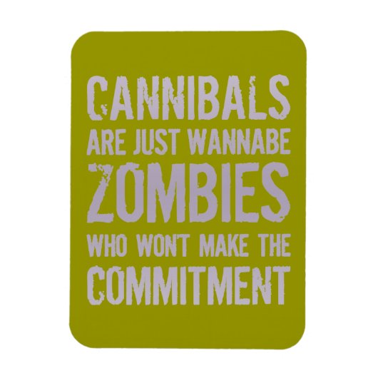 Cannibals Wannabe Zombies Magnet (Vertikal)