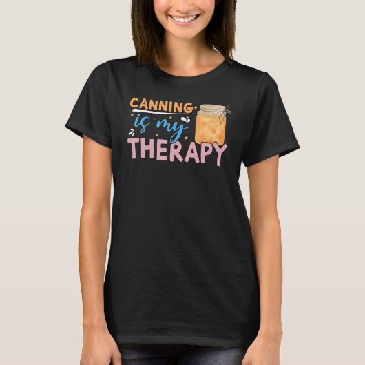 Canning Is My Therapy Canning 2 T-Shirt (Vorderseite)