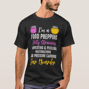 Canning Jar Hoarder Homesteader Food T-Shirt