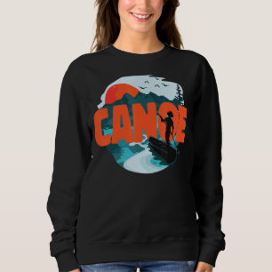 Canoe Canoeing Canoe Sweatshirt