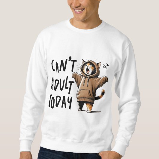 Cant Adult heute Sweatshirt (Vorderseite)