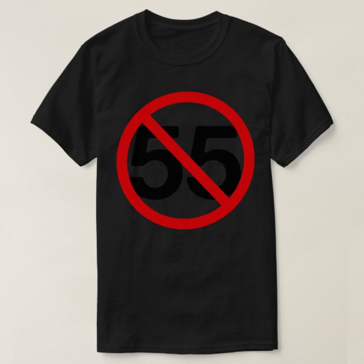 Cant Drive 55 mph T-Shirt (Design vorne)