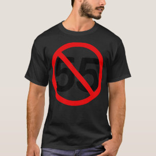 Cant Drive 55 mph T-Shirt