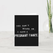 Can't E Me My Fiance Is Pregnant Funny Dad Karte (Vorderseite)