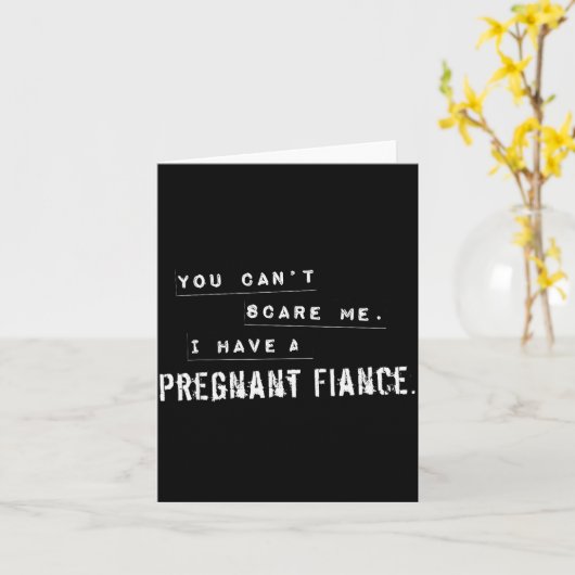 Can't E Me My Fiance Is Pregnant Funny Dad Karte (Gelbe Blume)