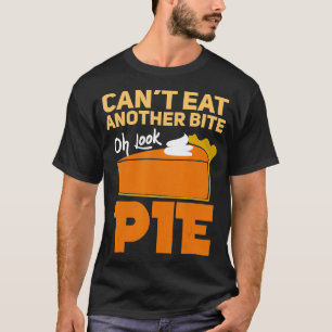 Cant essen ein anderer Biss Oh Look Pie Funny Than T-Shirt