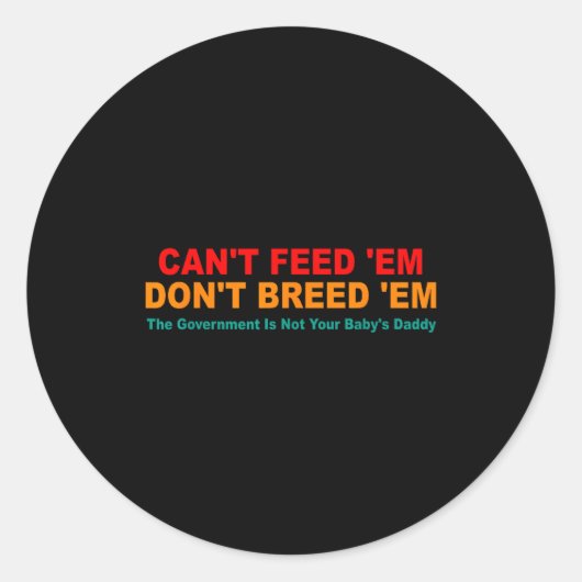 Can't Feed em Don't Breed em Retro Runder Aufkleber (Vorderseite)