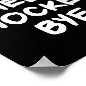 Can't Field Hockey Bye Funny  Poster (Ecke)