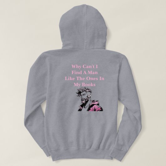 Can't Find A Man Hoodie (Design Rückseite)
